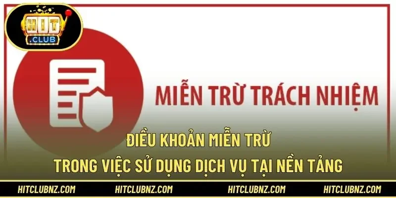 Điều khoản miễn trừ trong việc sử dụng dịch vụ tại nền tảng