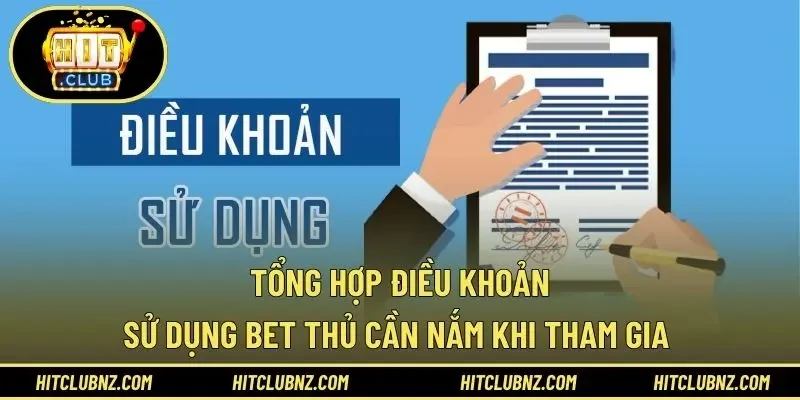 Tổng hợp điều khoản sử dụng bet thủ cần nắm khi tham gia 