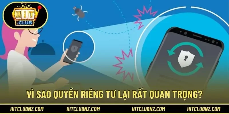 Vì sao quyền riêng tư lại rất quan trọng?